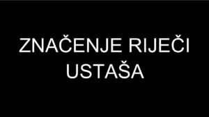 USTAŠA ZNAČAJ RIJEČI