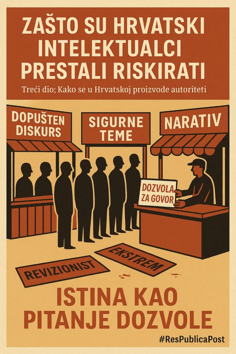 ZAŠTO SU HRVATSKI INTELEKTUALCI PRESTALI RISKIRATI